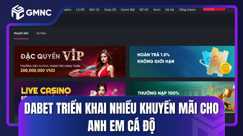 DABET triển khai nhiều khuyến mãi cho anh em cá độ
