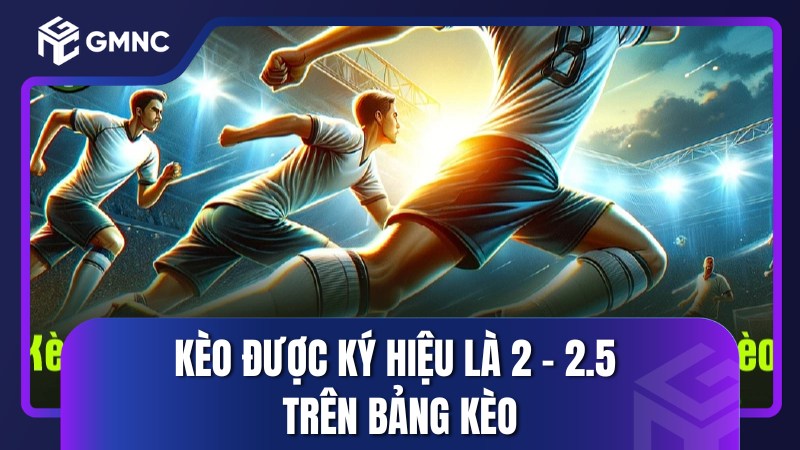 Kèo chấp 2 1/4 có dễ ăn không?