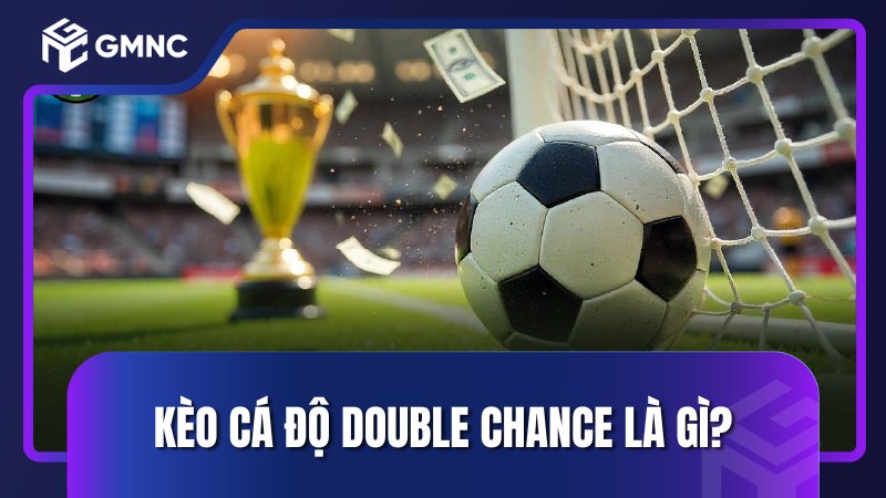 Kèo cá độ double chance là gì?