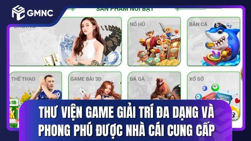 Thư viện game giải trí đa dạng và phong phú được nhà cái cung cấp