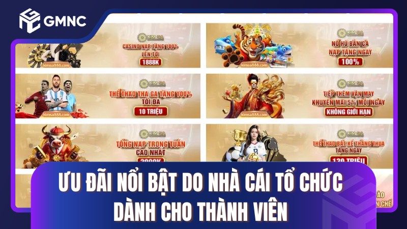 Ưu đãi nổi bật do nhà cái tổ chức dành cho thành viên