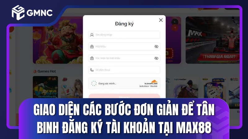 Giao diện các bước đơn giản để tân binh đăng ký tài khoản tại Max88