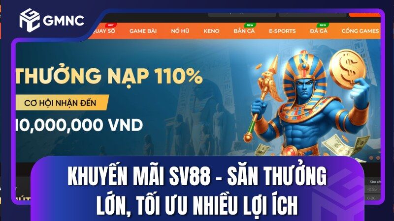 Khuyến Mãi SV88 - Săn Thưởng Lớn, Tối Ưu Nhiều Lợi Ích