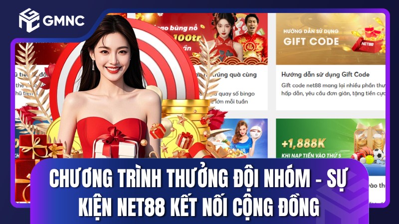 Chương trình Thưởng đội nhóm - Sự kiện NET88 kết nối cộng đồng